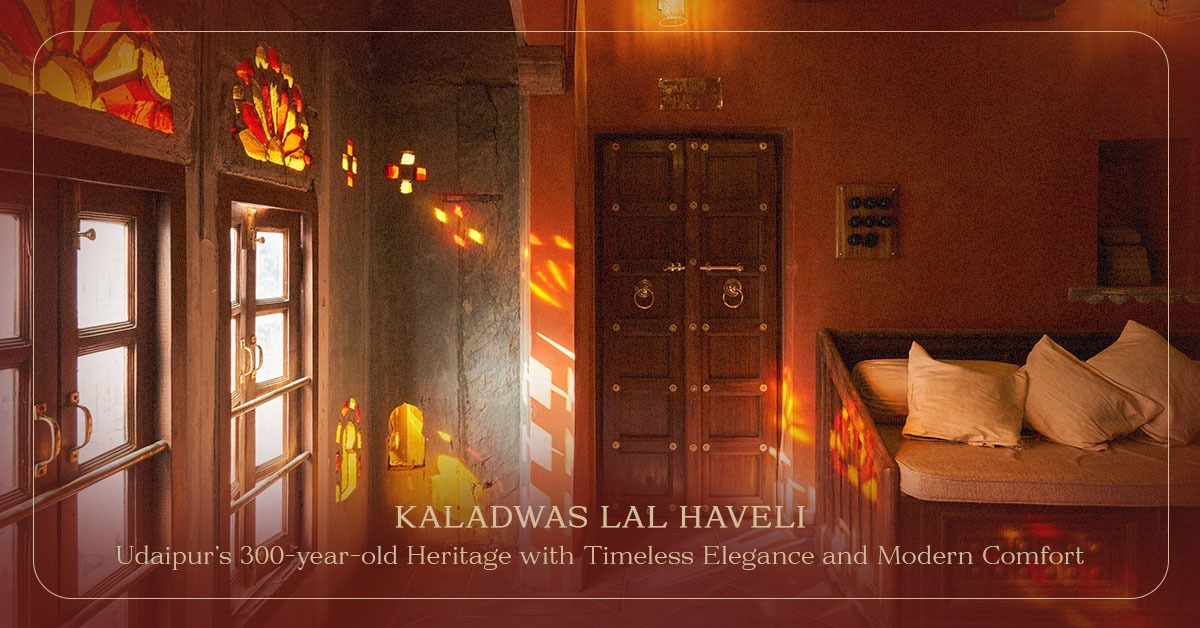 Kaladwas Lal Haveli: Udaipur’s 300-year-old Heritage with Timeless Elegance and Modern Comfort