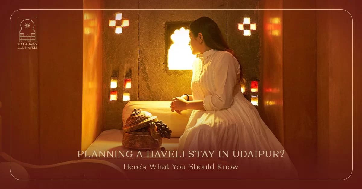 Planning a Haveli Stay in Udaipur? Here’s What You Should Know