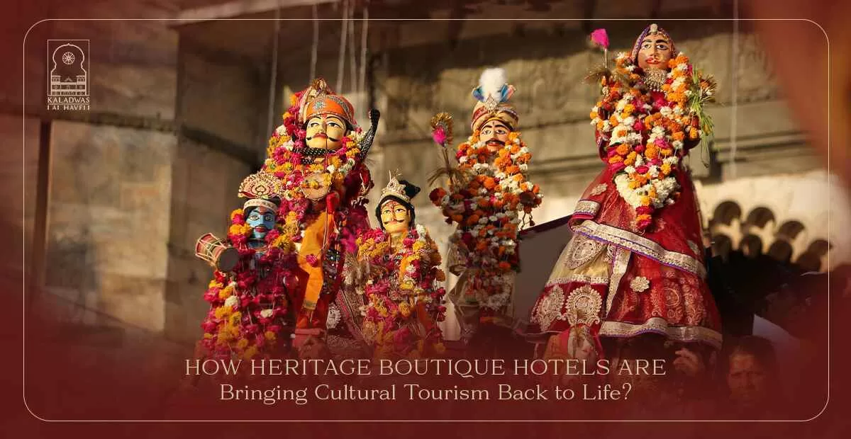 How Heritage Boutique Hotels Are Bringing Cultural Tourism Back to Life?