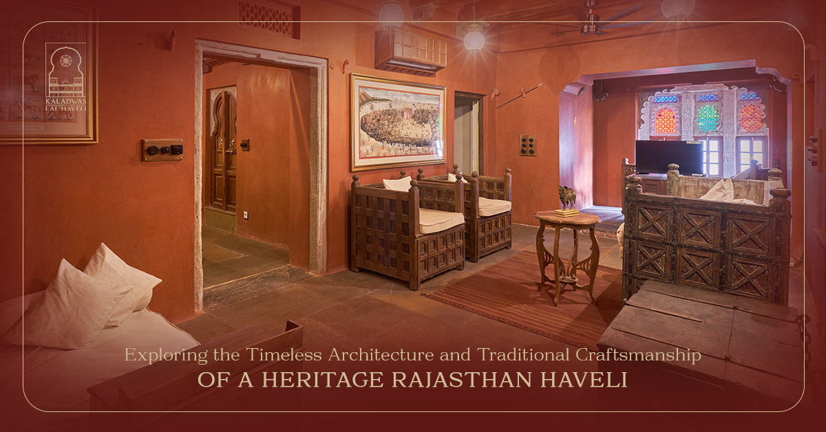 Exploring the Timeless Architecture and Traditional Craftsmanship of a Heritage Rajasthan Haveli