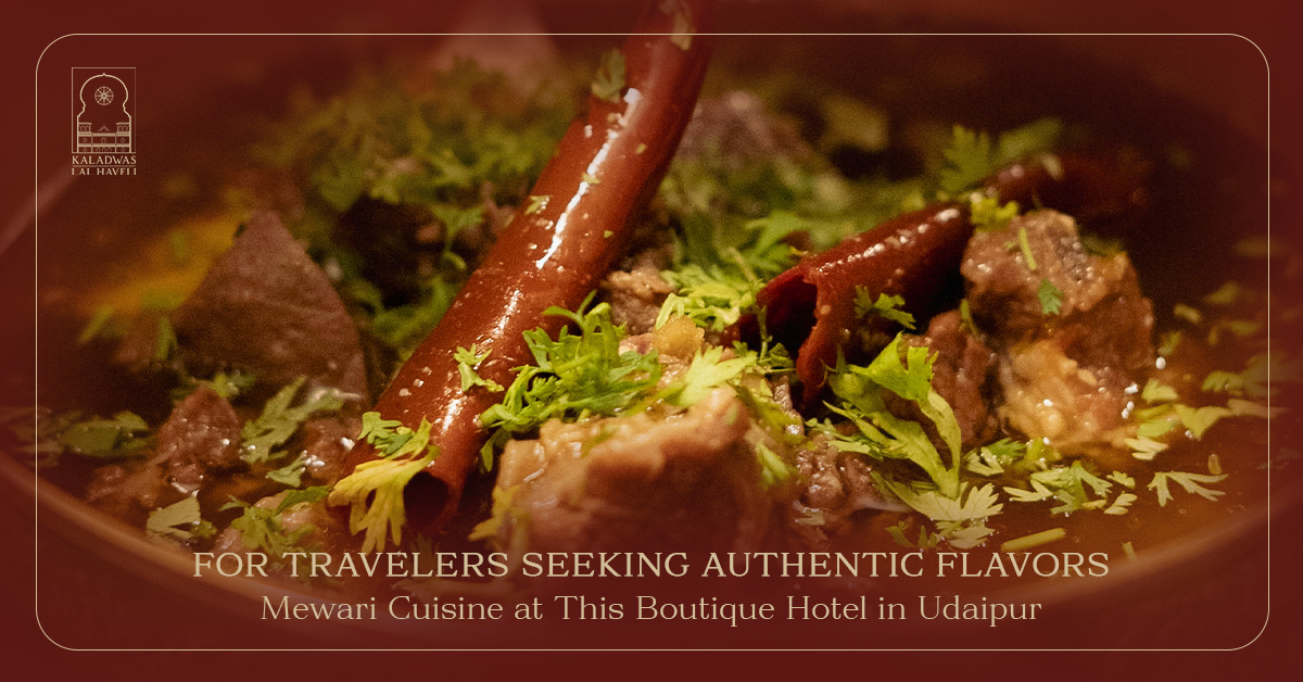 For Travelers Seeking Authentic Flavors: Mewari Cuisine at This Boutique Hotel in Udaipur