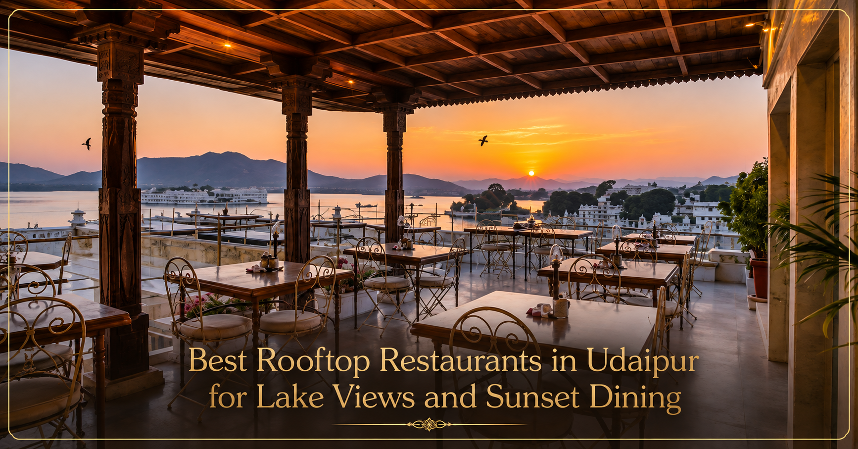 Best Rooftop Restaurants in Udaipur for Lake Views and Sunset Dining