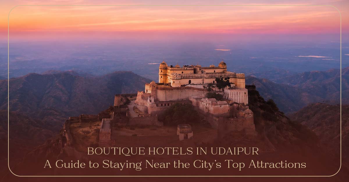Boutique Hotels in Udaipur: Stay Near Top Attractions
